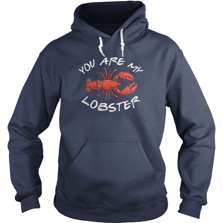 You Are My Lobster Hoodie
