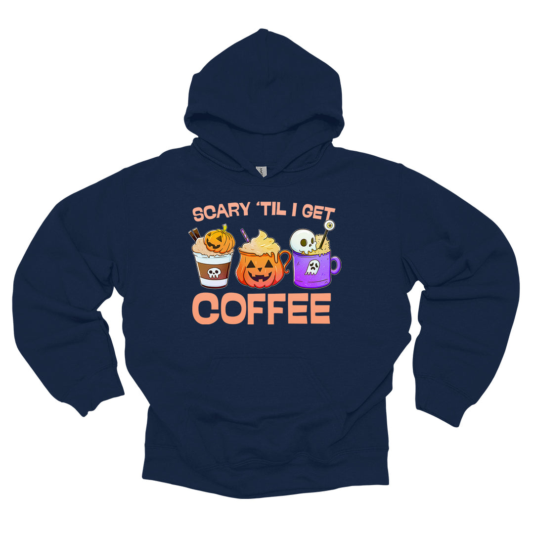 Scary Til I Get Coffee Hoodie