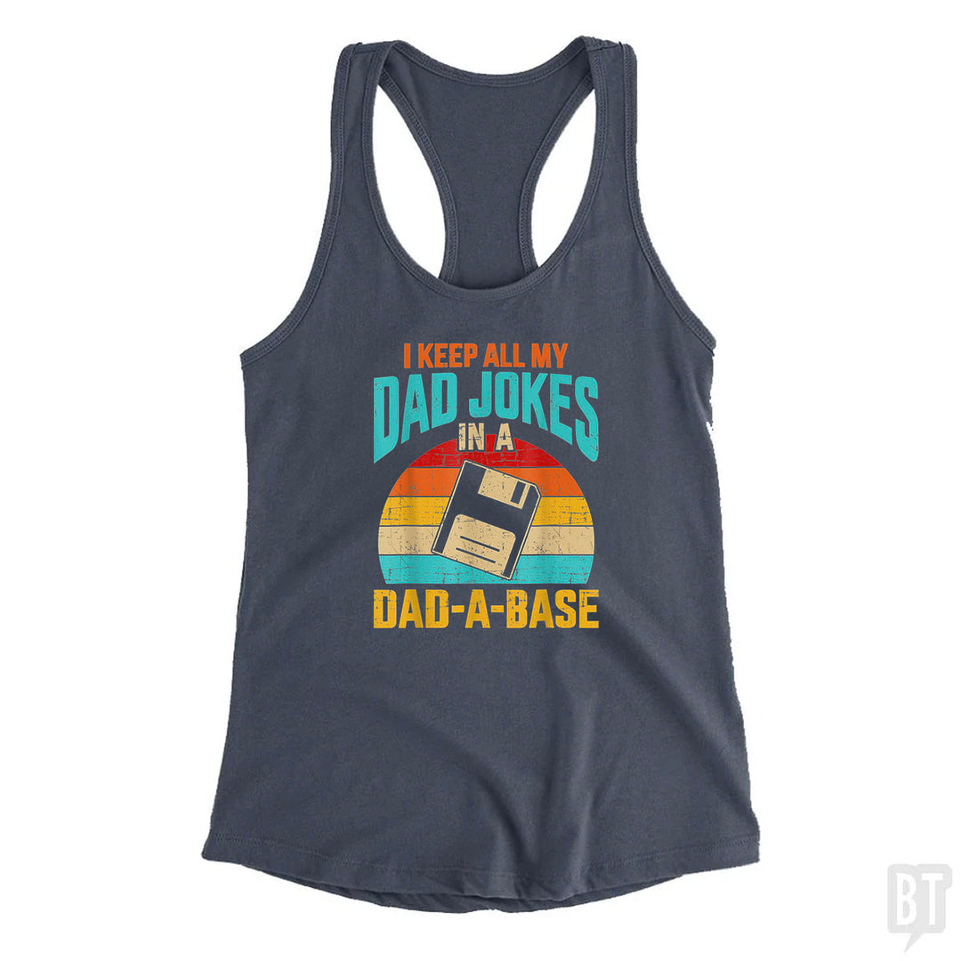 I Keep All My Dad Jokes In A Dad-A-Base Tank Top