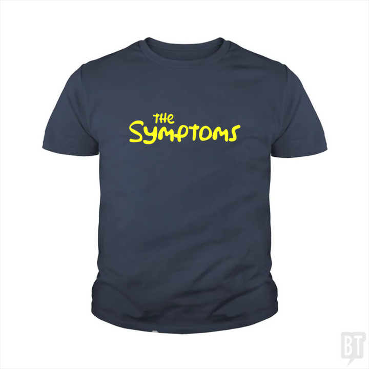 The Symptoms Kids Shirt