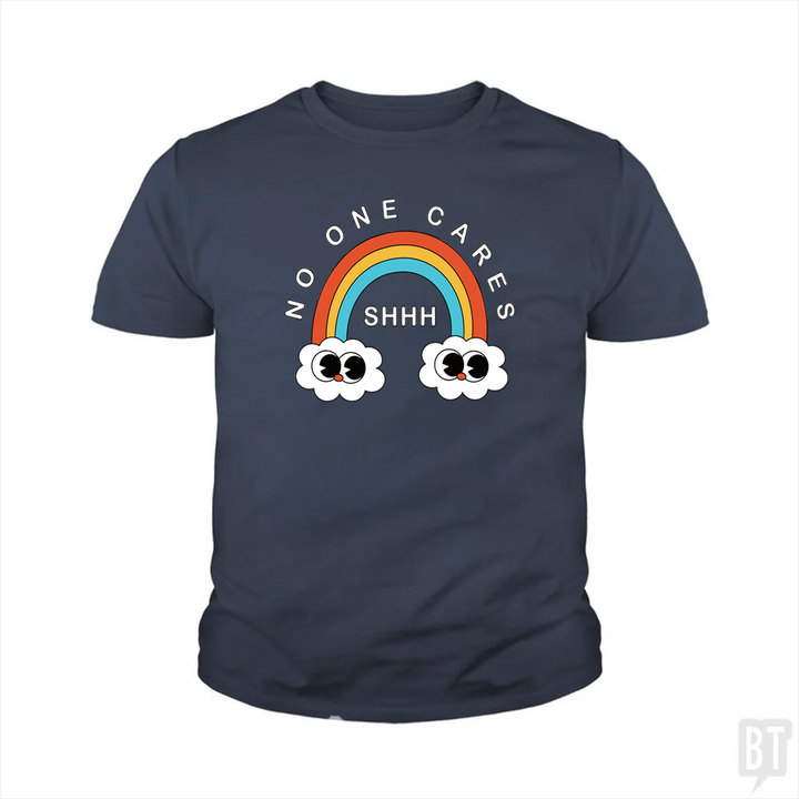 Shhh No One Cares Kids Shirt