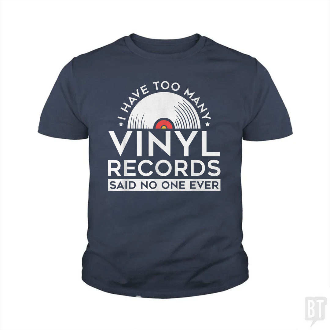 I Have Too Many Vinyl Records Kids Shirt