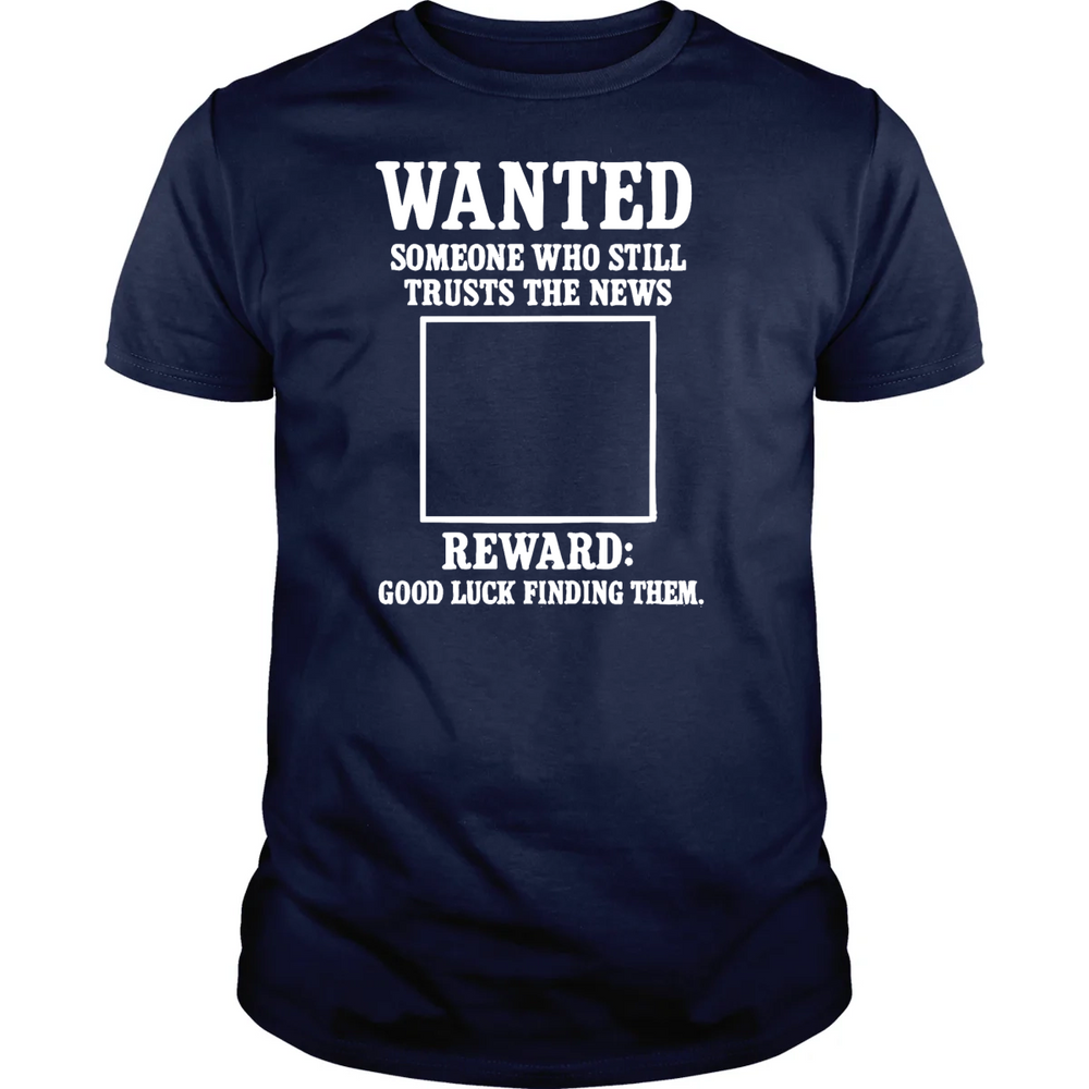 WANTED: Someone Still Trusts The News