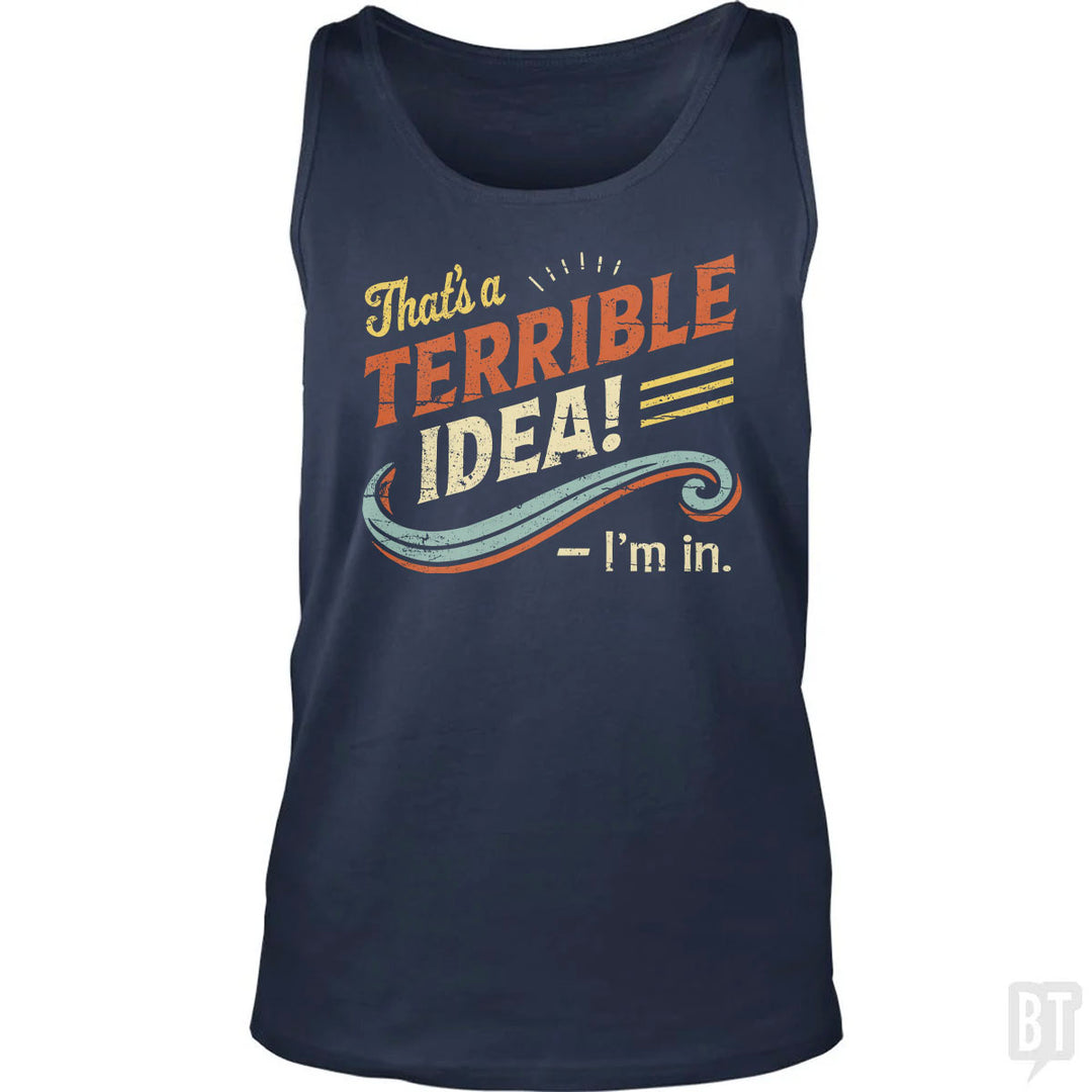 Terrible Idea Tank Top