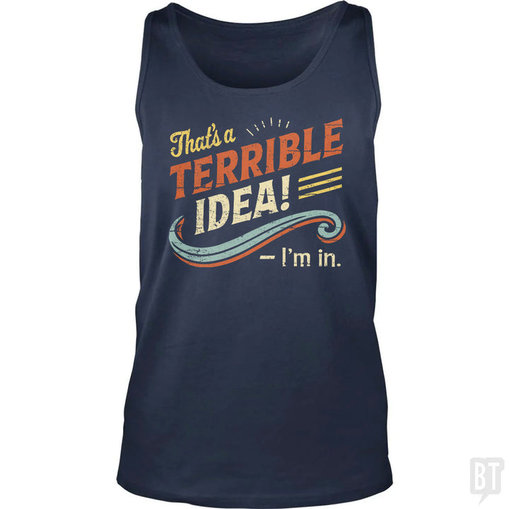 Terrible Idea Tank Top