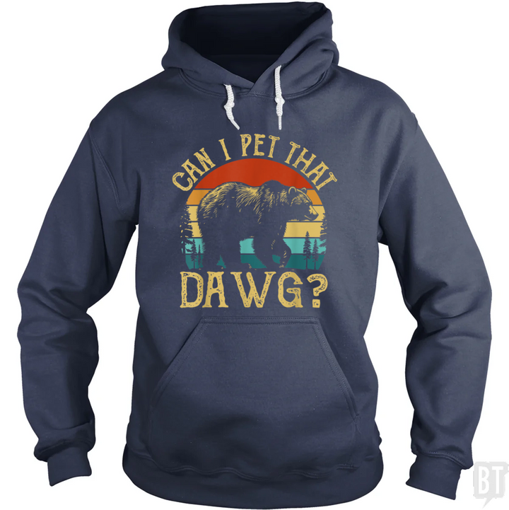 Can I Pet That Dawg Hoodie