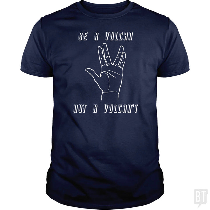 Be A Vulcan, Not A Vulcan't