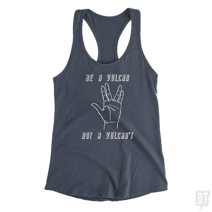Be A Vulcan, Not A Vulcan't Tank Top
