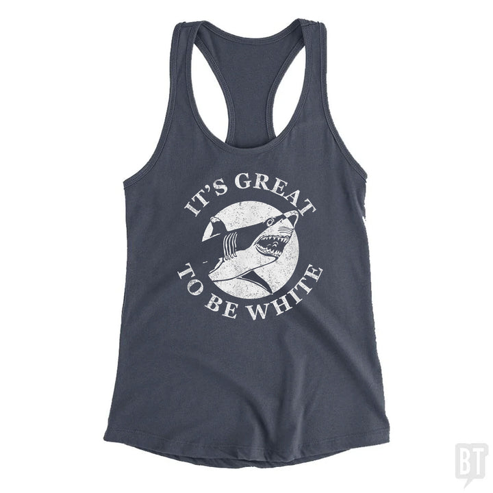 Great To Be White Tank Top