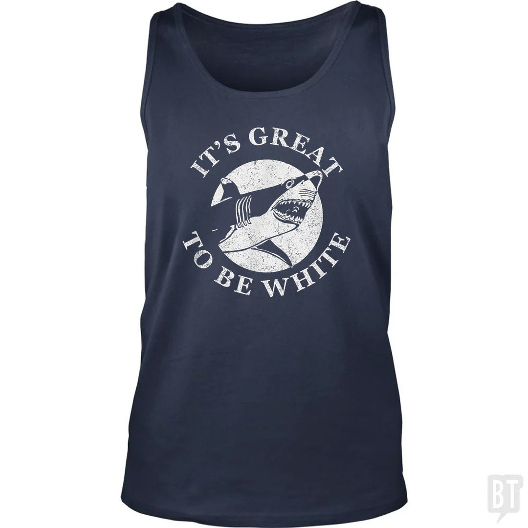 Great To Be White Tank Top