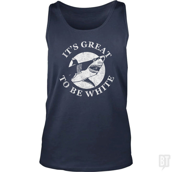 Great To Be White Tank Top