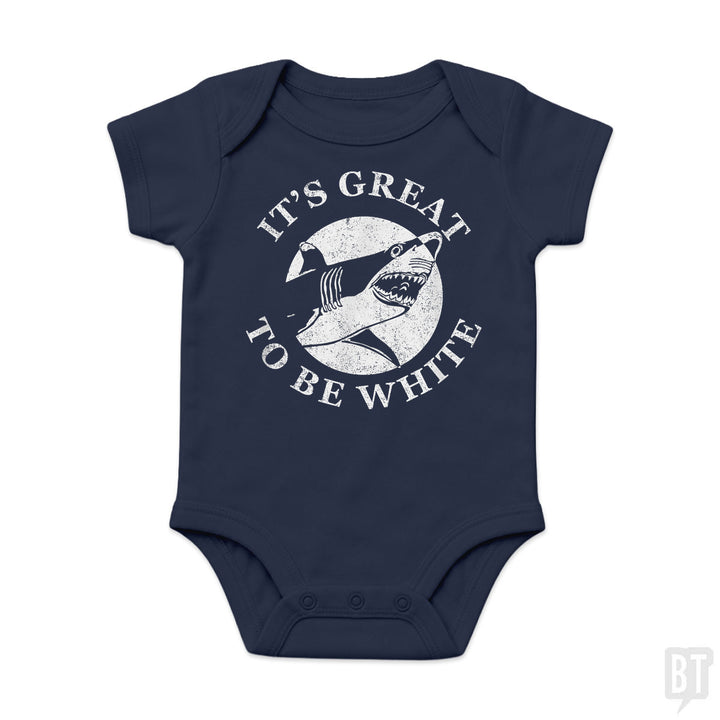 Great To Be White Baby One-Piece