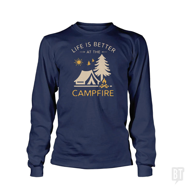 Life Is Better At The Campfire Long Sleeve