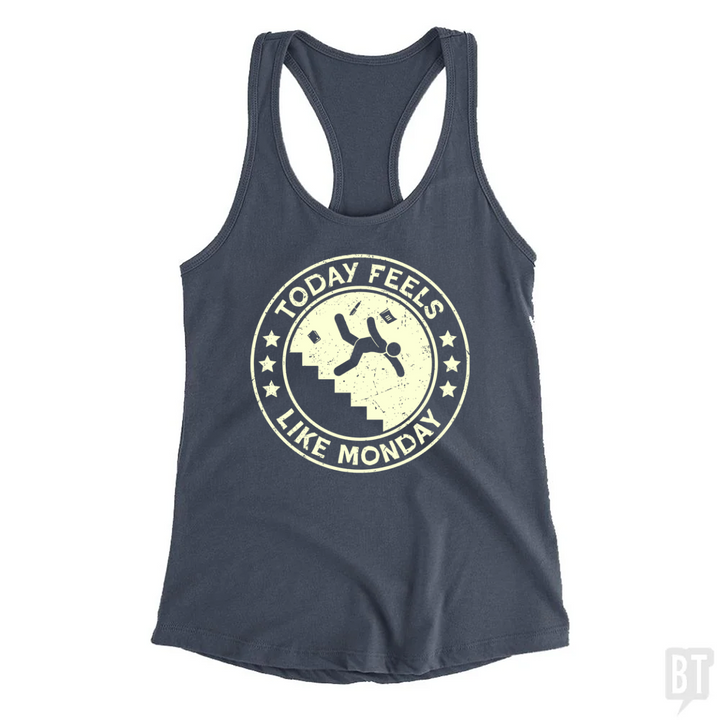 Today Feels Like Monday Tank Top