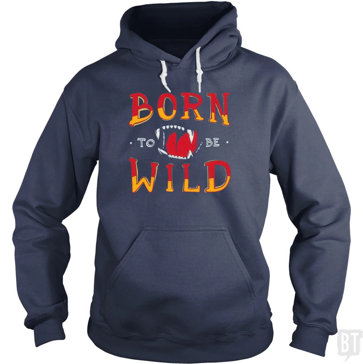 Born To Be Wild Hoodie