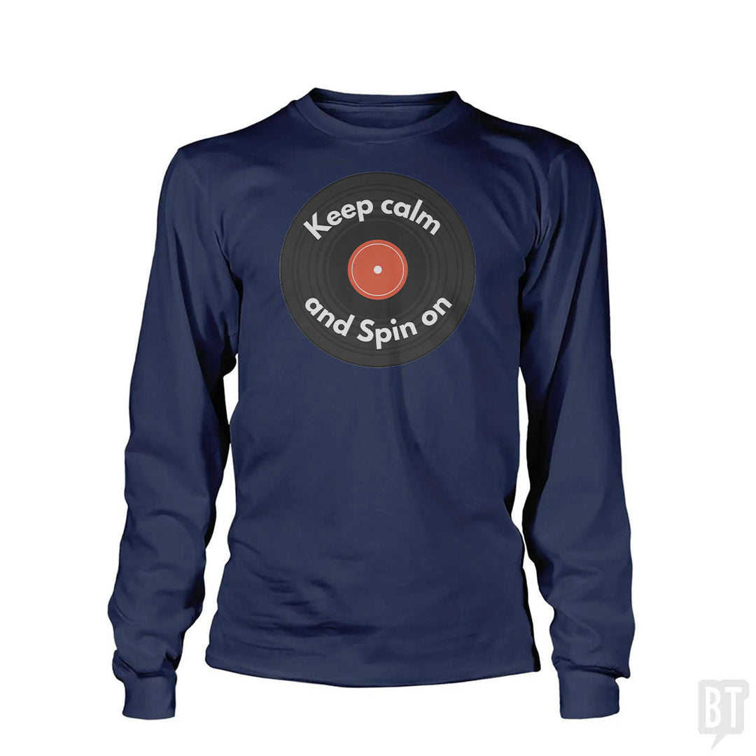 Keep Calm and Spin On Long Sleeve