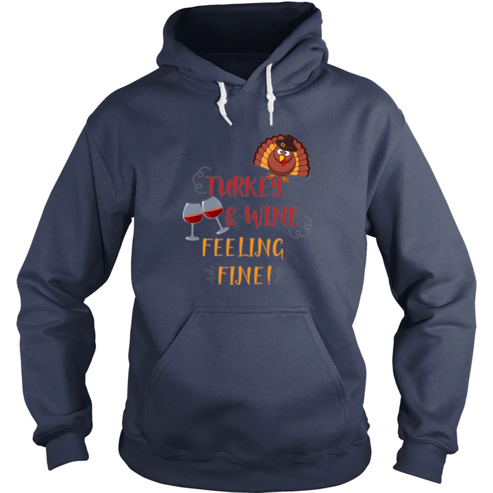 Turkey Wine and Feeling Fine Hoodie