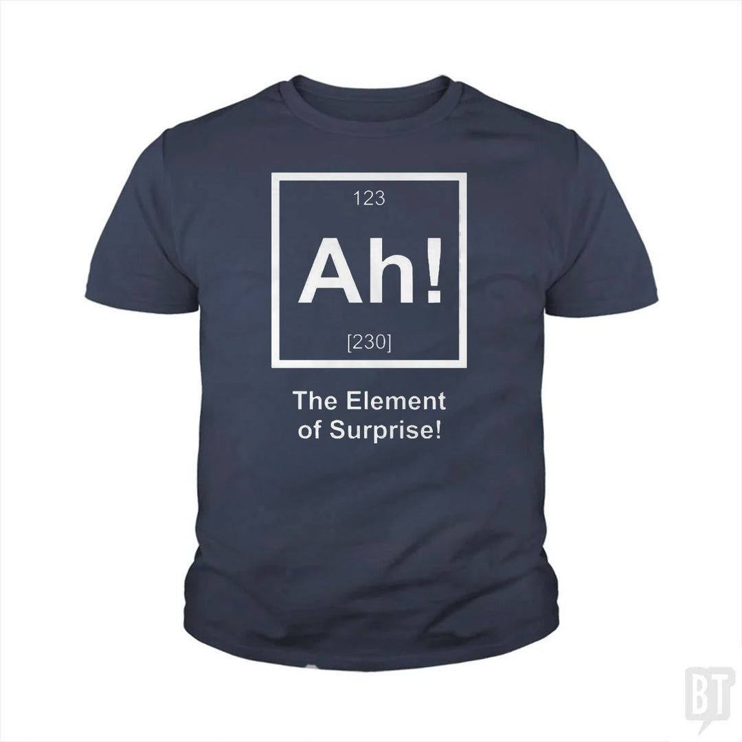 Ah! The Element Of Surprise Kids Shirt