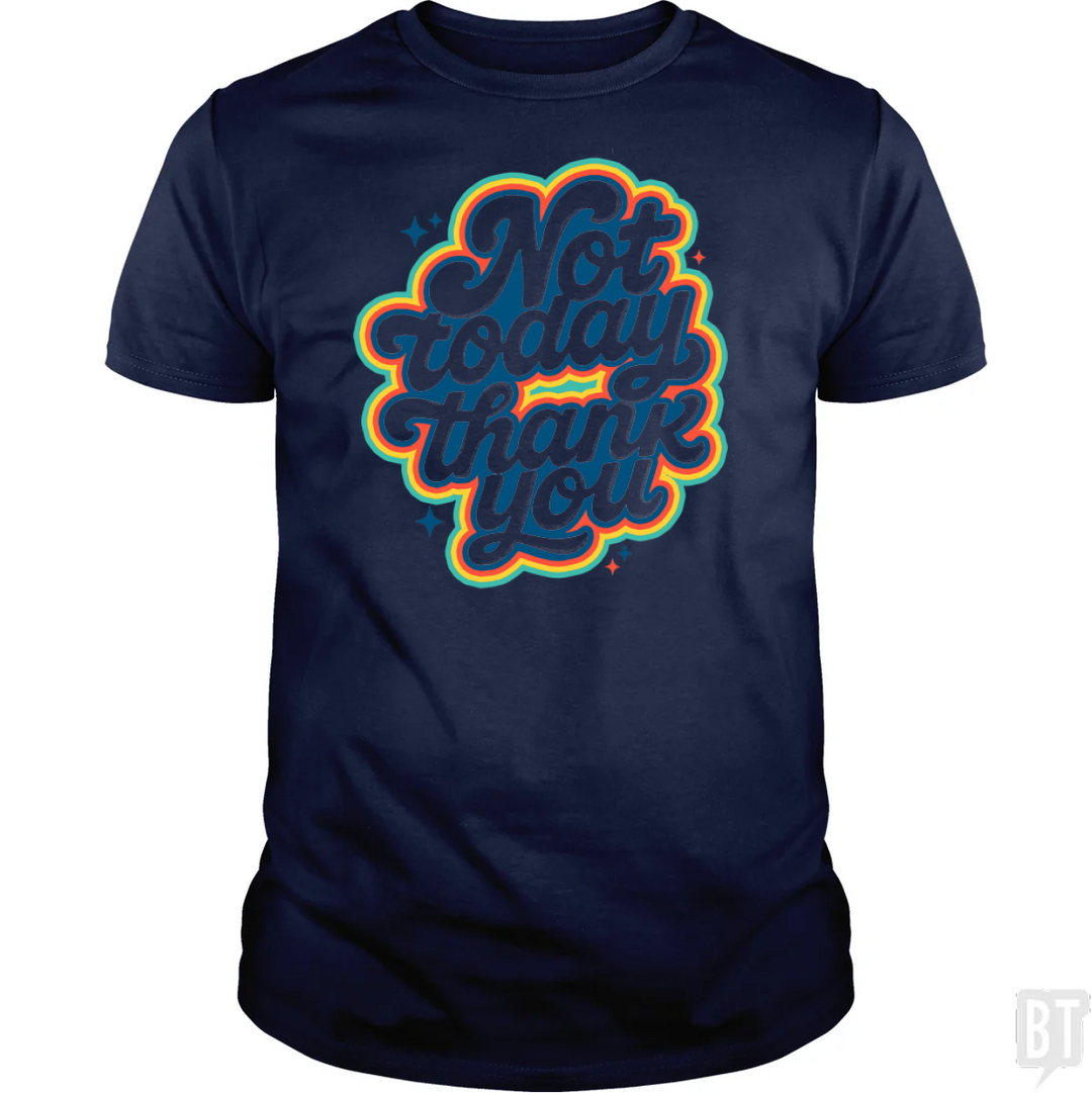 Not Today, Thank You