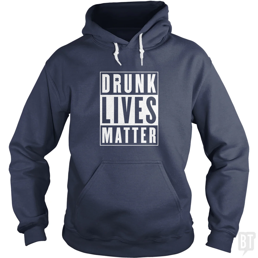 Drunk Lives Matter Hoodie