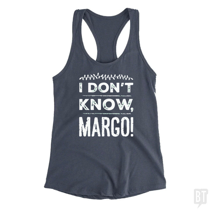 I Dont Know Margo Funny Christmas Tank Top