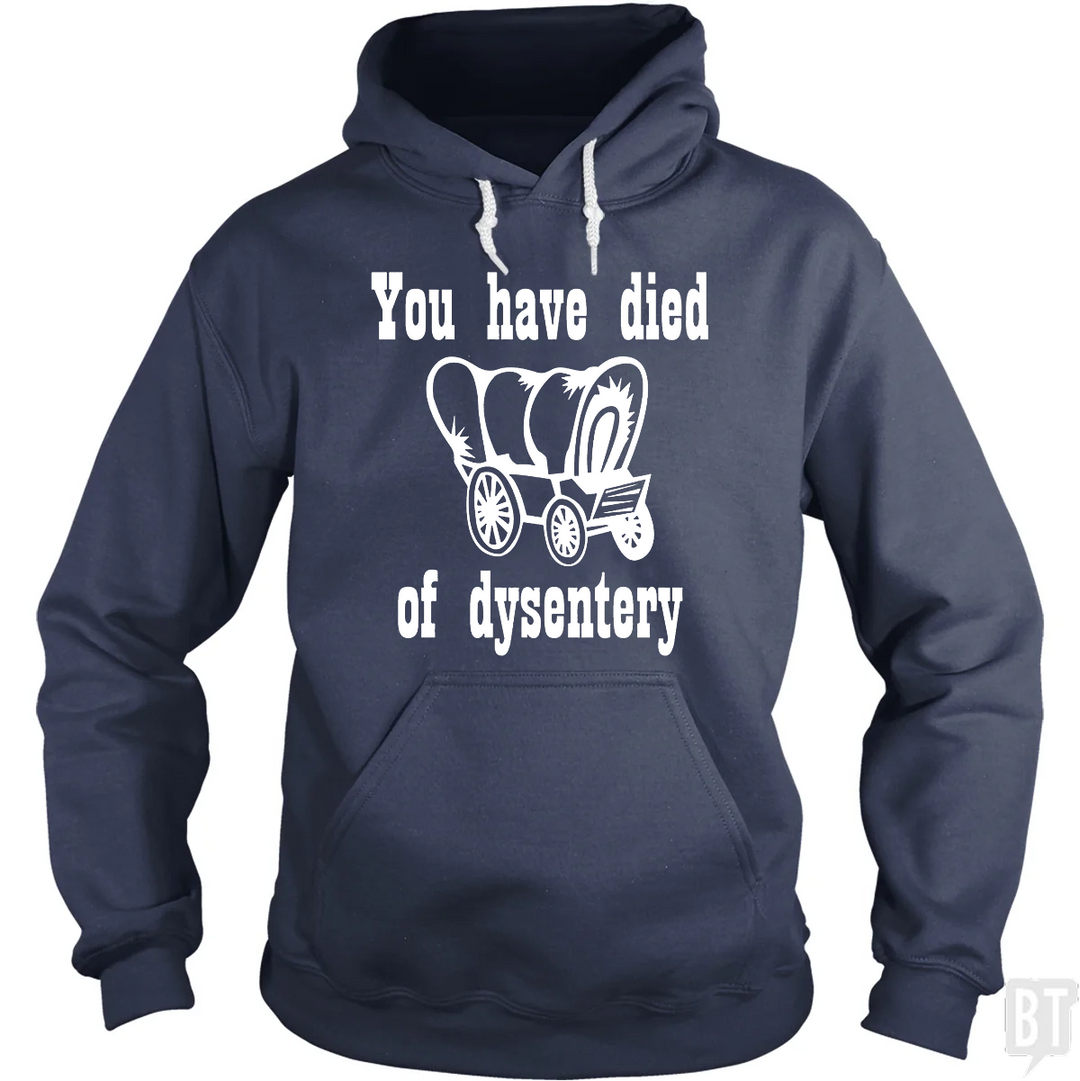You Have Died Of Dysentery #2 Hoodie