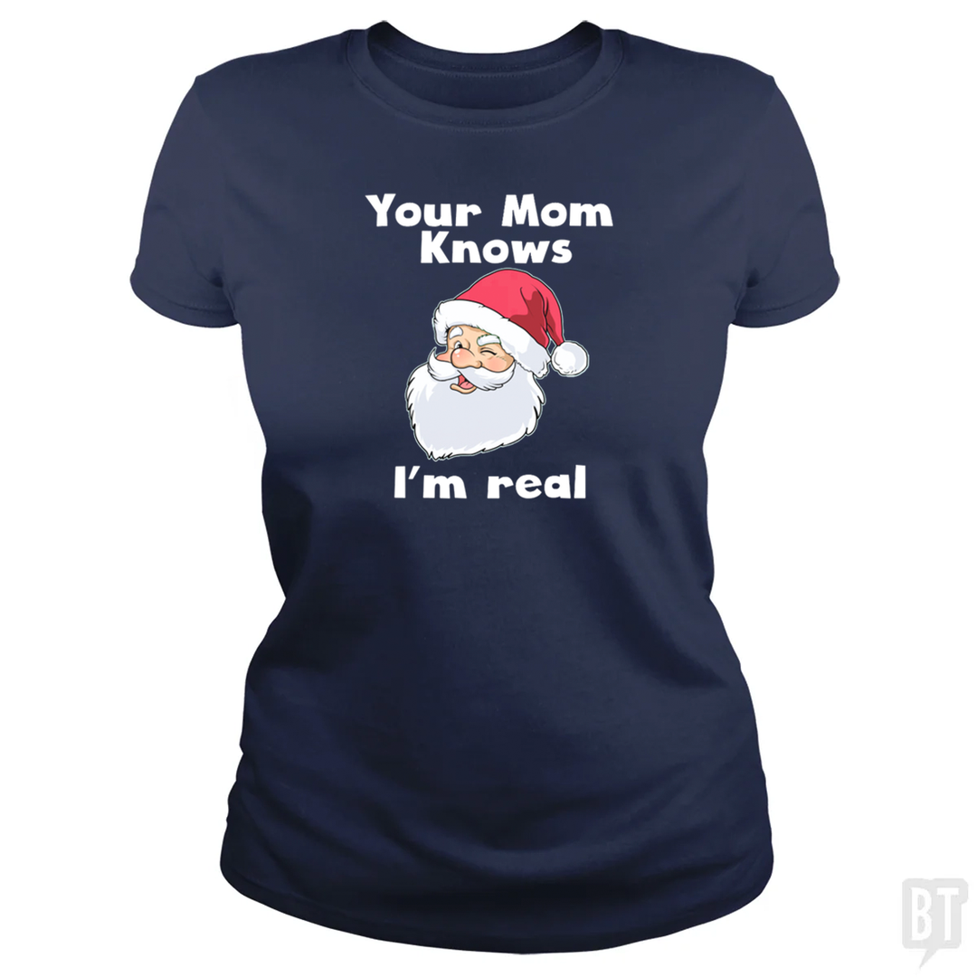 Your Mom Knows I'm Real