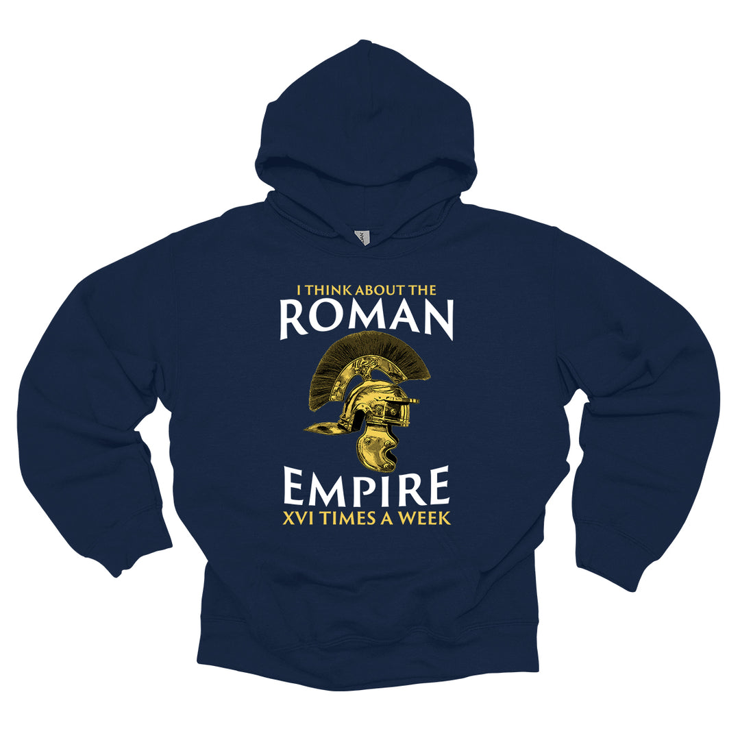 I Think About The Roman Empire XVI Times Hoodie