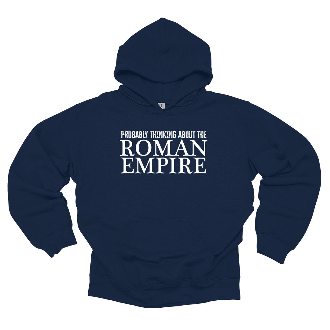 Probably Thinking About The Roman Empire Hoodie