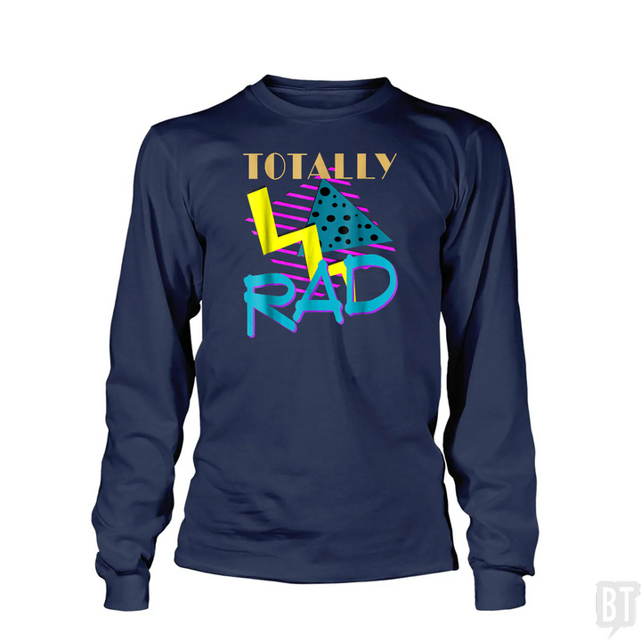 Totally Rad Long Sleeve