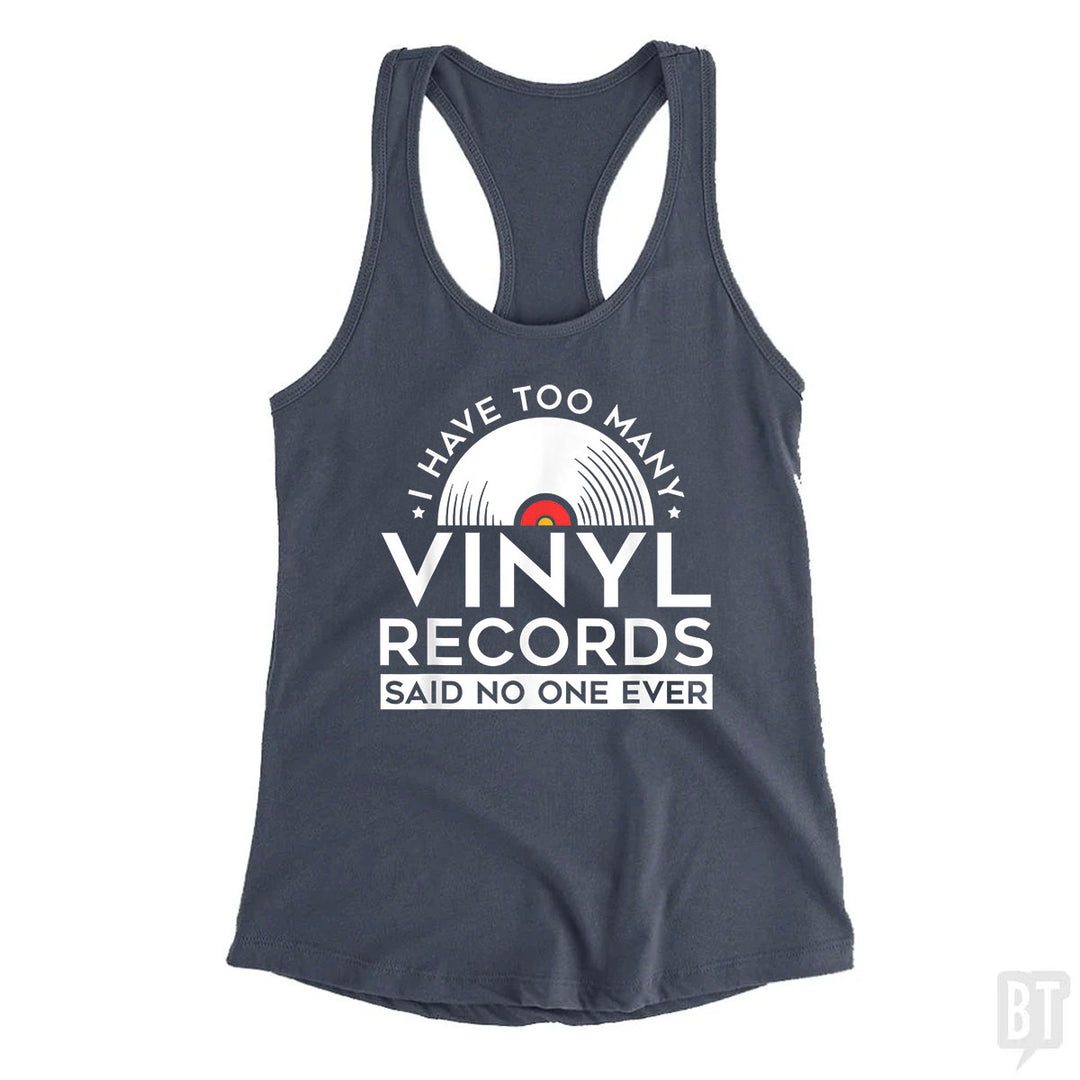 I Have Too Many Vinyl Records Tank Top