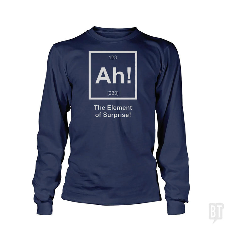 Ah! The Element Of Surprise Long Sleeve