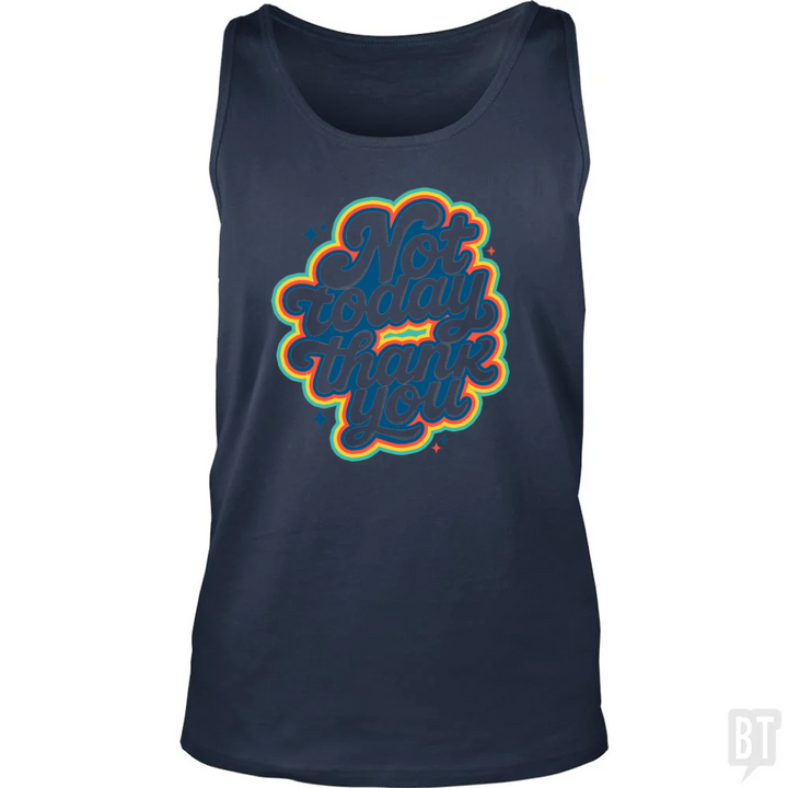 Not Today, Thank You Tank Top