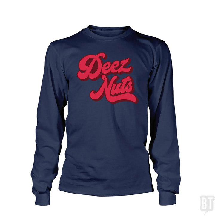 Deez Nuts Long Sleeve