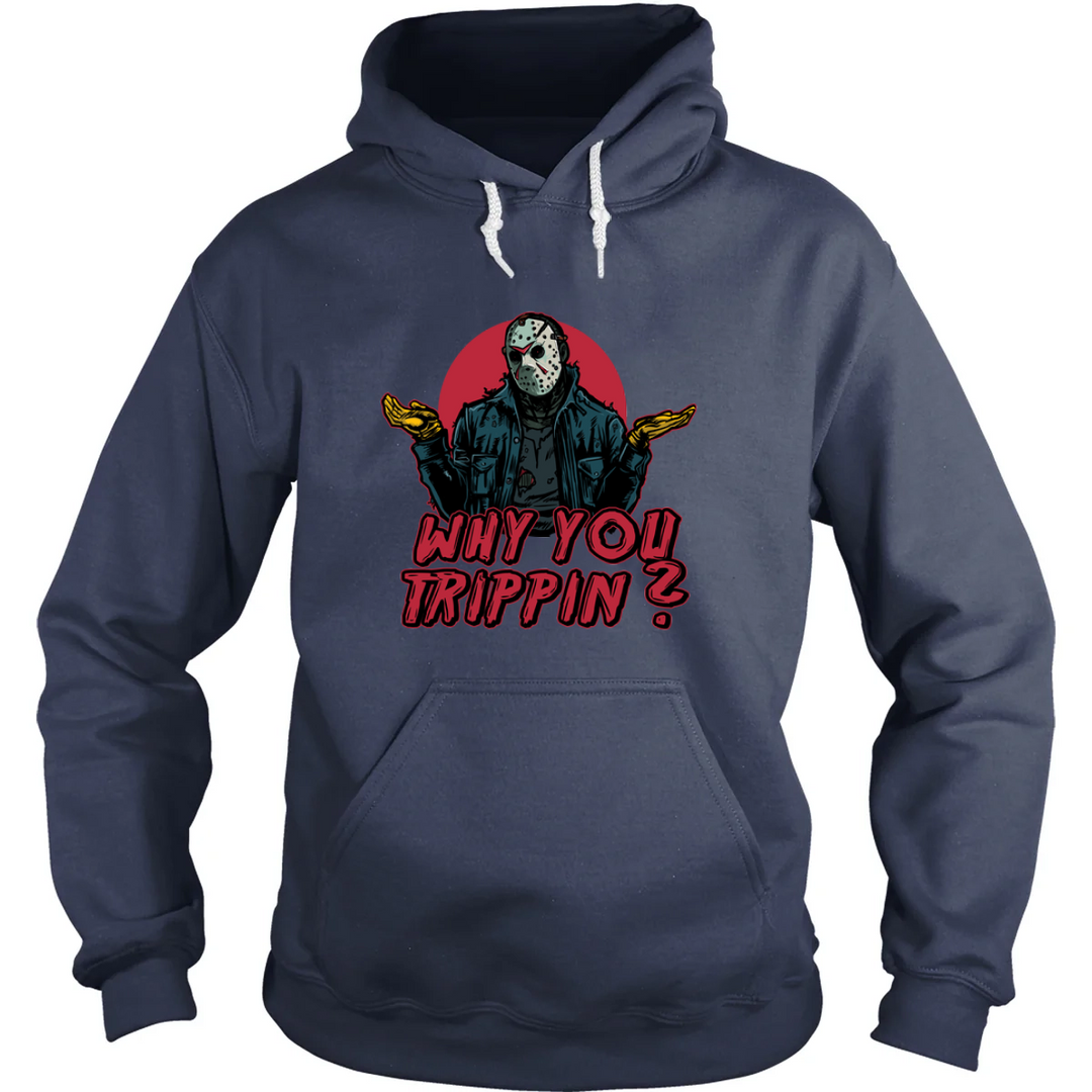 Why You Trippin? Hoodie
