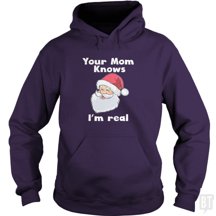 Your Mom Knows I'm Real Hoodie