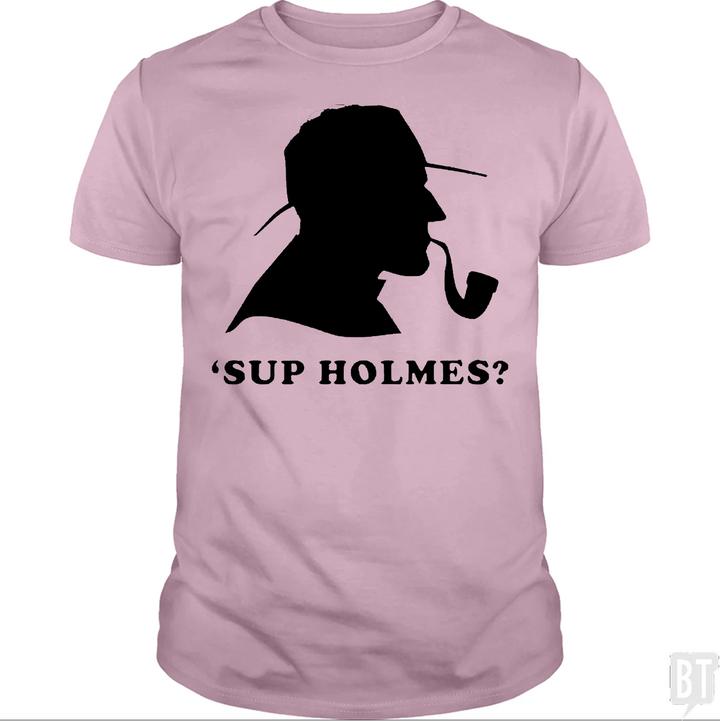 'Sup Holmes?