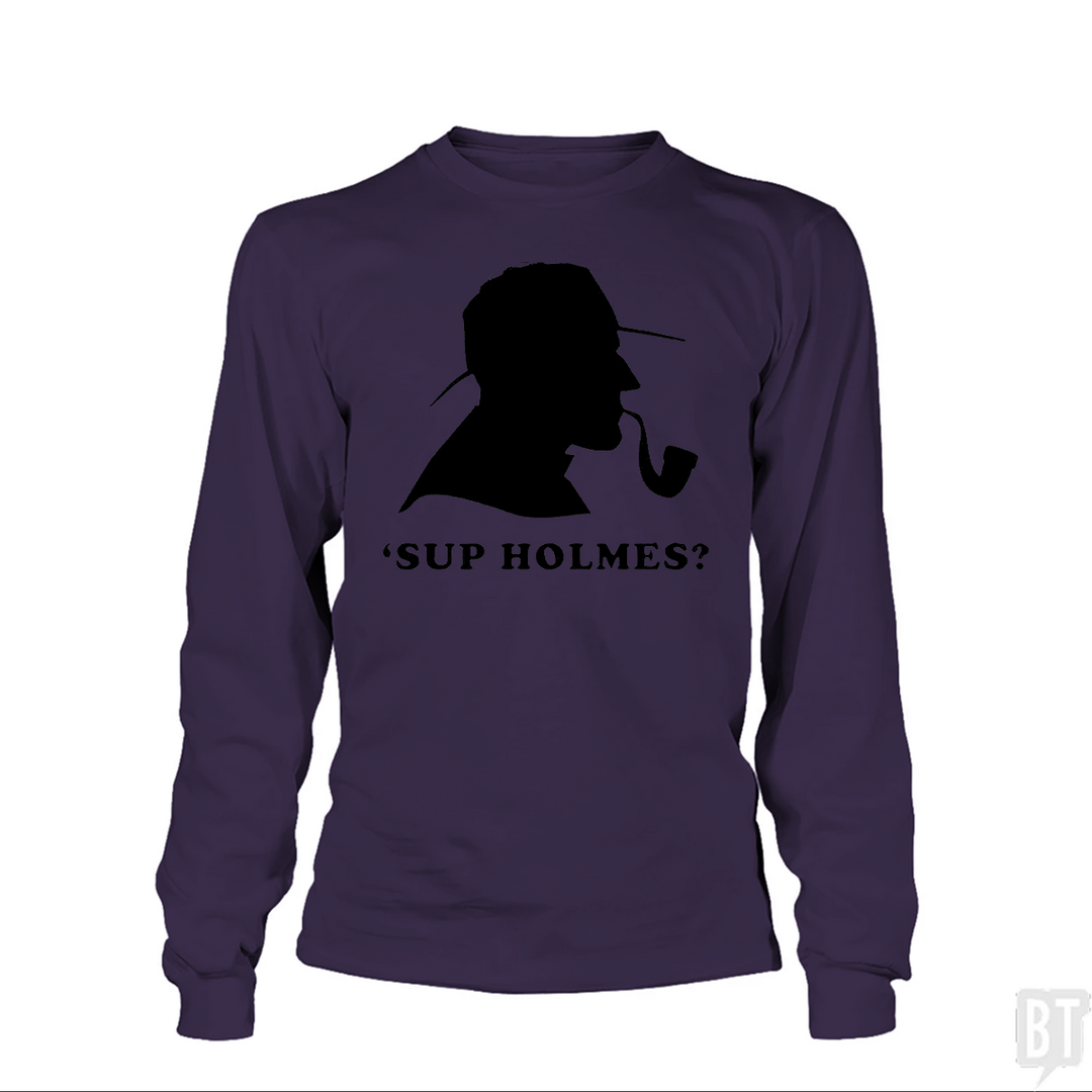 'Sup Holmes? Long Sleeve
