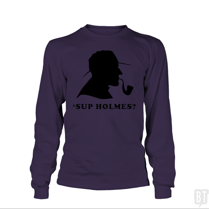 'Sup Holmes? Long Sleeve