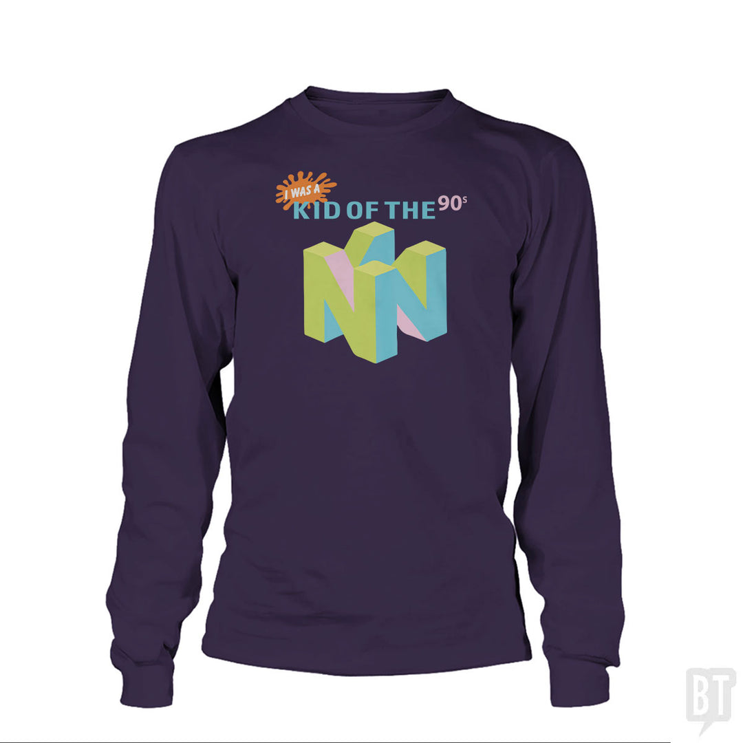I Was A Kid Of The 90s Long Sleeve