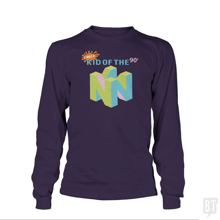 I Was A Kid Of The 90s Long Sleeve