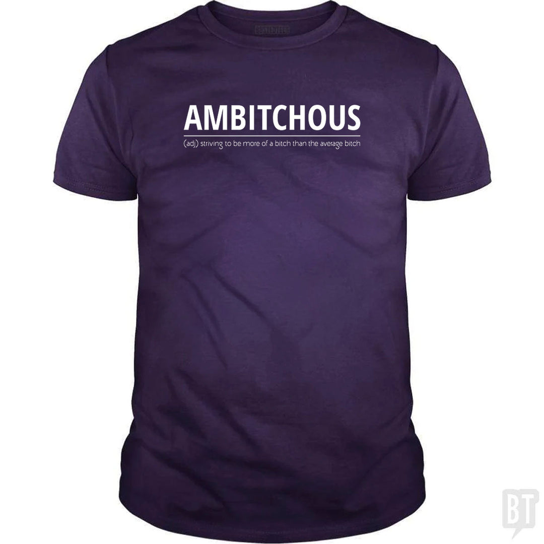 Ambitchous Bitch
