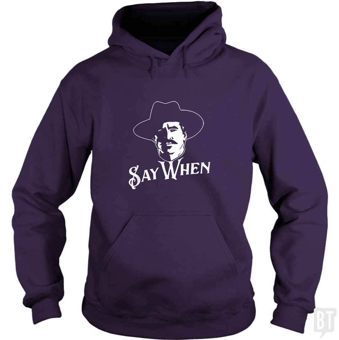 Say When Tombstone Hoodie
