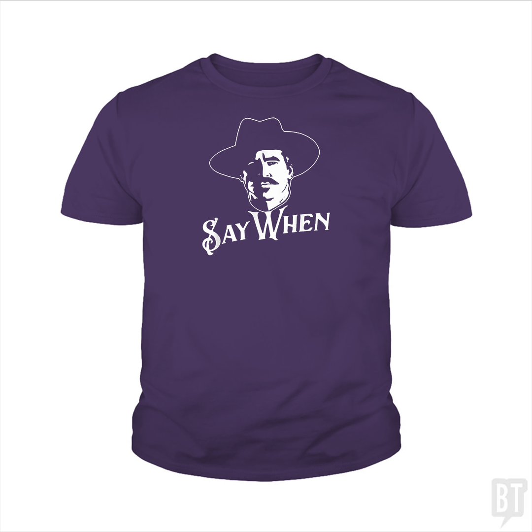 Say When Tombstone Kids Shirt