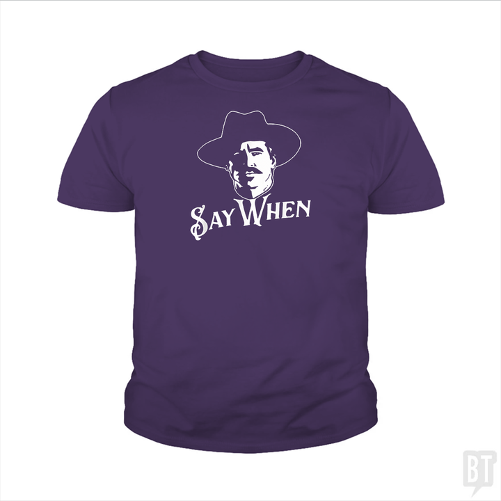 Say When Tombstone Kids Shirt