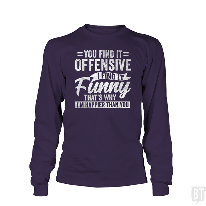 You Find It Offensive Long Sleeve