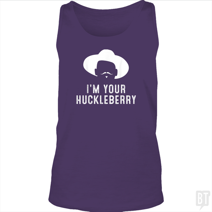 I'm Your Huckleberry Funny Sarcasm Tank Top