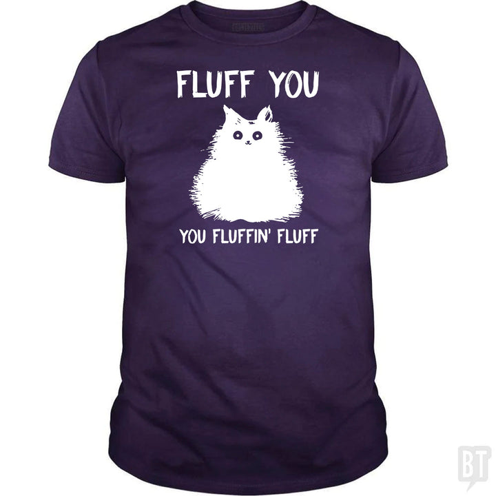 Fluff You You Fluff Funny Cat