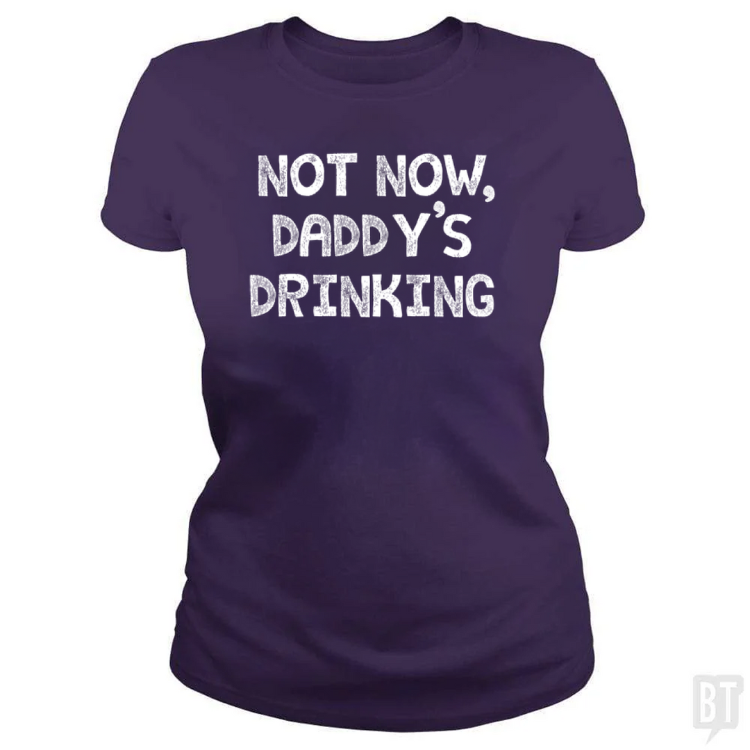 Not Now, Daddy's Drinking