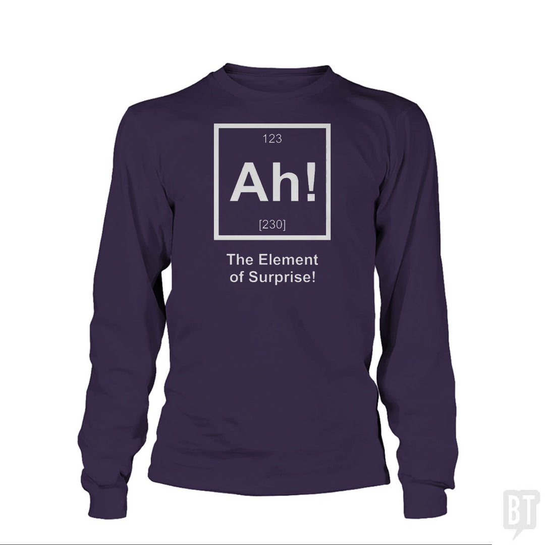 Ah! The Element Of Surprise Long Sleeve